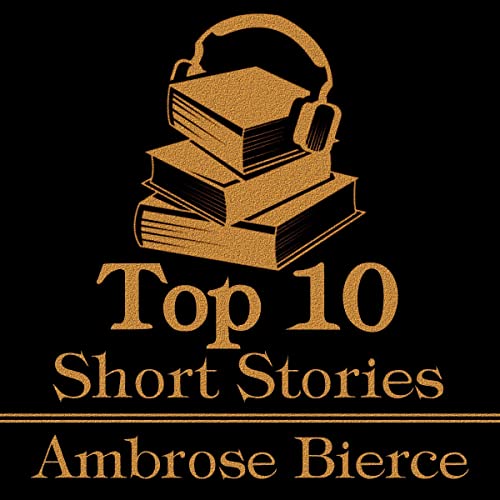 Cover of The Top 10 Short Stories - Ambrose Bierce