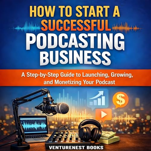 Cover of How to Start a Successful Podcasting Business