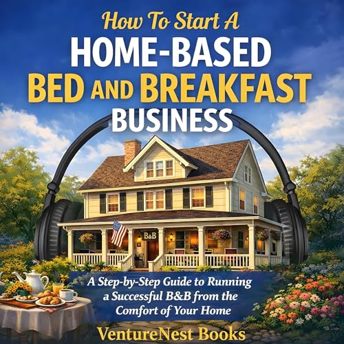 Cover of How to Start a Home-Based Bed and Breakfast Business