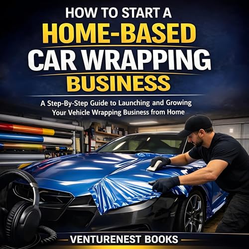 Cover of How to Start a Home-Based Car Wrapping Business