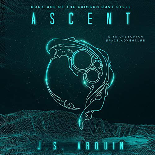 Cover of Ascent: A YA Dystopian Space Adventure