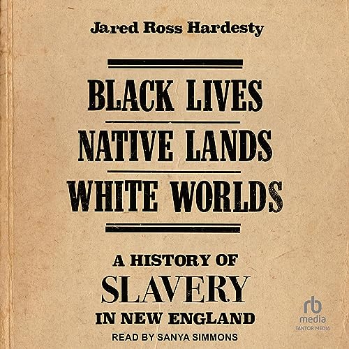 Cover of Black Lives, Native Lands, White Worlds