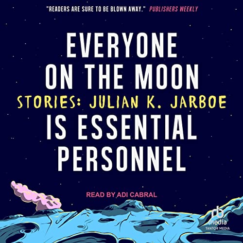 Cover of Everyone on the Moon is Essential Personnel
