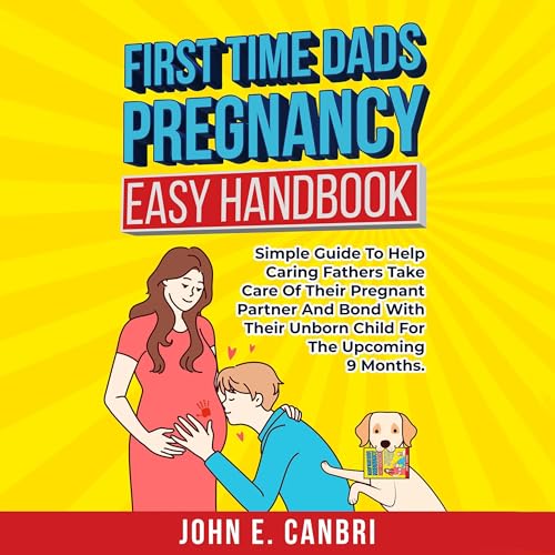 Cover of First Time Dad’s Pregnancy Easy Handbook