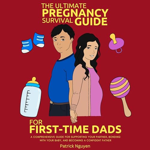 Cover of The Ultimate Pregnancy Survival Guide for First-Time Dads