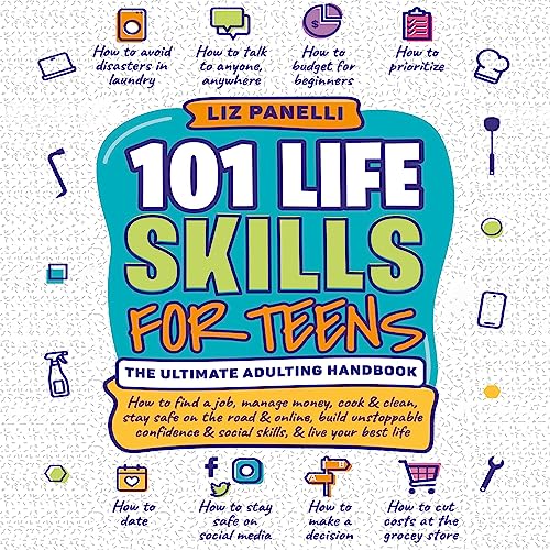 Cover of 101 Life Skills for Teens: Ultimate Adulting Handbook