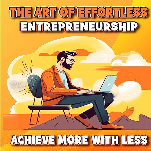 Cover of The Art of Effortless Entrepreneurship