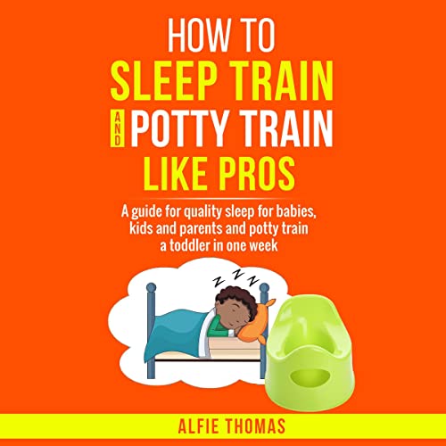 Cover of How to Sleep Train and Potty Train Like Pros