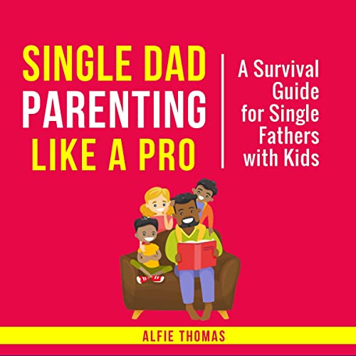 Cover of Single Dad Parenting Like a Pro