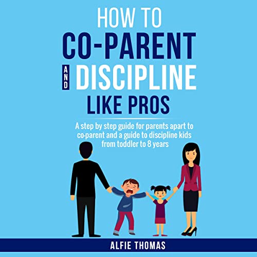 Cover of How to Co-parent and Discipline Like Pros