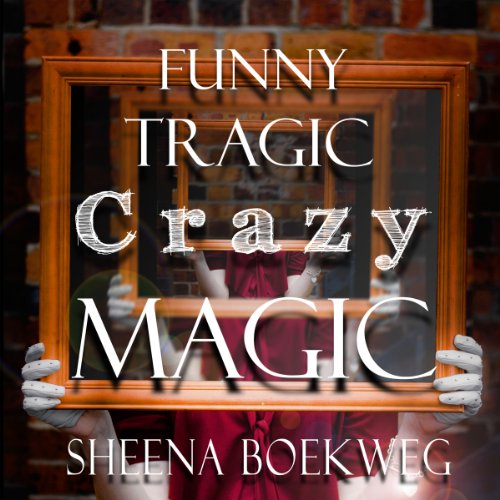 Cover of Funny Tragic Crazy Magic