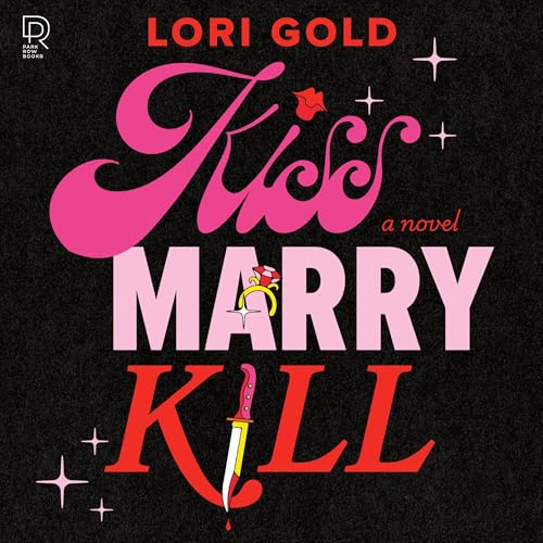 Cover of Kiss, Marry, Kill