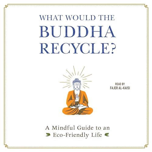 Cover of What Would the Buddha Recycle?