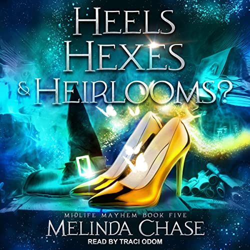 Cover of Heels, Hexes and…Heirlooms?