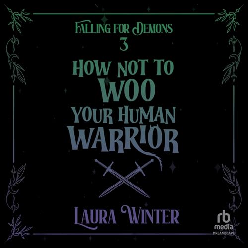 Cover of How Not to Woo Your Human Warrior