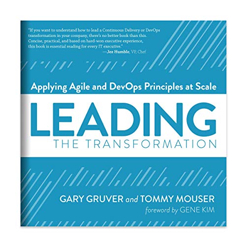 Cover of Leading the Transformation: Applying Agile and DevOps Principles at Scale