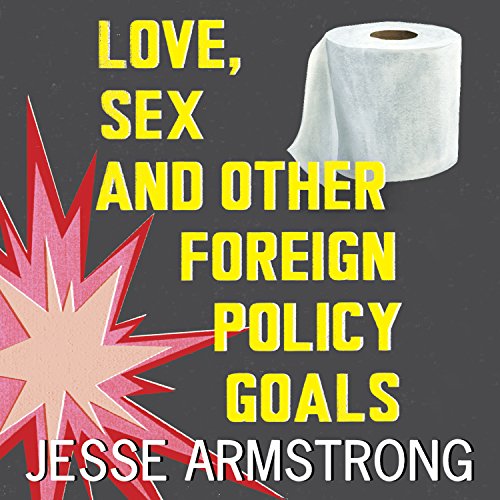 Cover of Love, Sex and Other Foreign Policy Goals