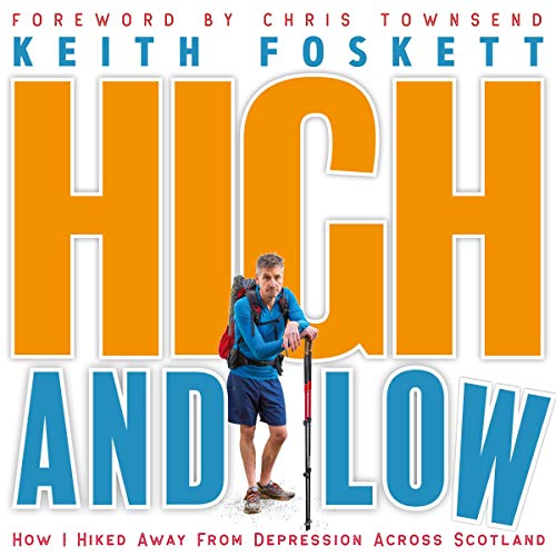 Cover of High and Low: How I Hiked Away from Depression Across Scotland