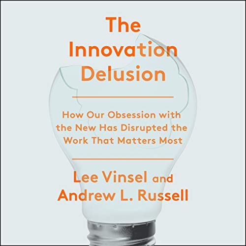 Cover of The Innovation Delusion