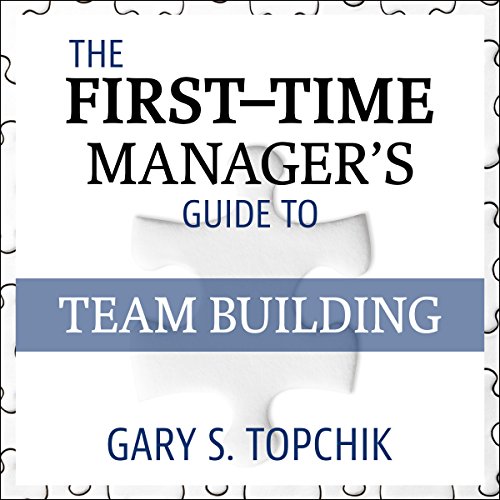 Cover of The First-Time Manager's Guide to Team Building