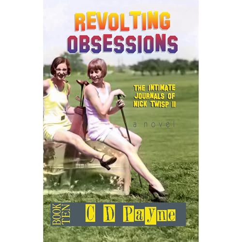 Cover of Revolting Obsessions: The Intimate Journals of Nick Twisp II
