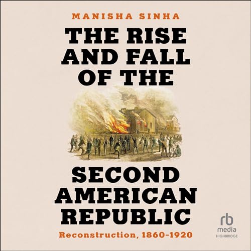 Cover of The Rise and Fall of the Second American Republic