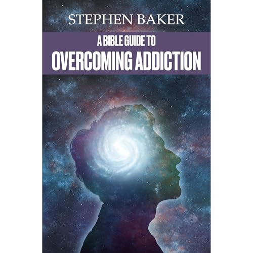 Cover of A Bible Guide to Overcoming Addiction