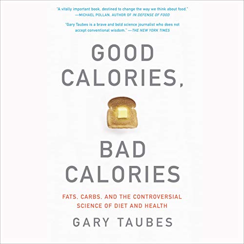 Cover of Good Calories, Bad Calories