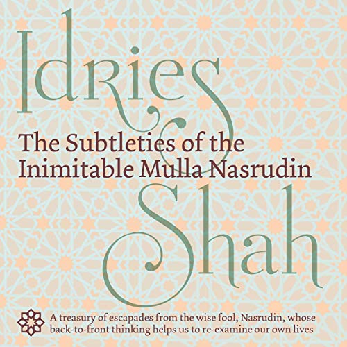 Cover of The Subtleties of the Inimitable Mulla Nasrudin