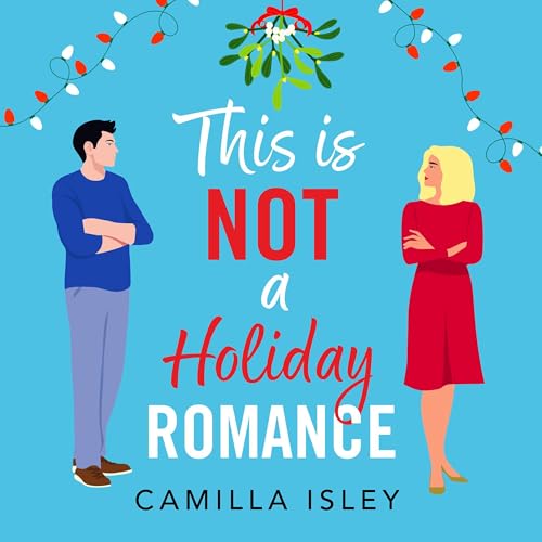 Cover of This Is Not a Holiday Romance