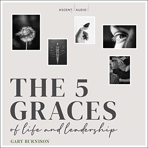 Cover of The Five Graces of Life and Leadership