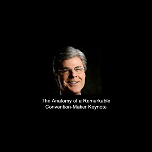 Cover of The Anatomy of a Remarkable, Convention-Maker Keynote