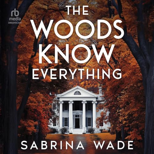 Cover of The Woods Know Everything