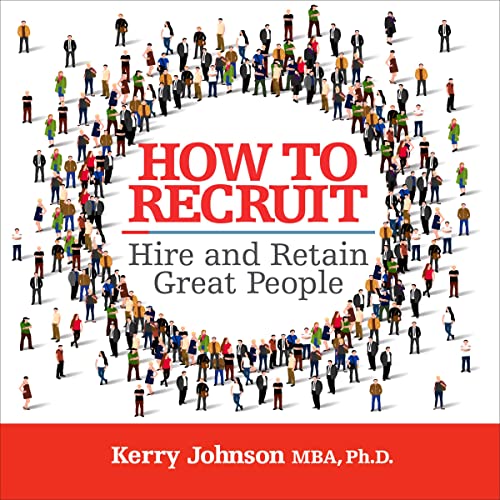 Cover of How to Recruit, Hire and Retain Great People