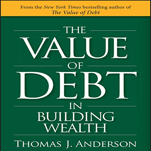 Cover of The Value of Debt in Building Wealth