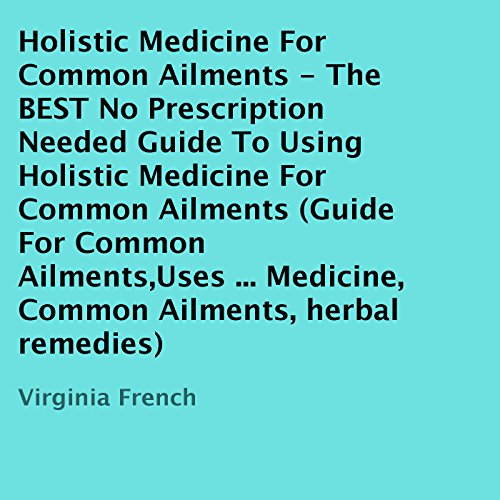 Cover of Holistic Medicine for Common Ailments