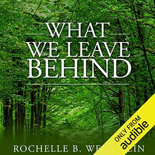 Cover of What We Leave Behind
