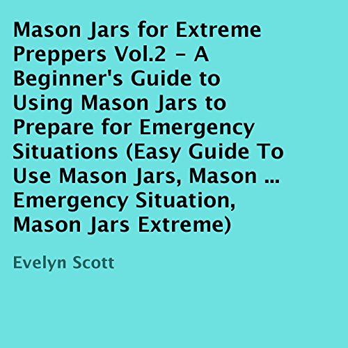 Cover of Mason Jars for Extreme Preppers, Vol.2