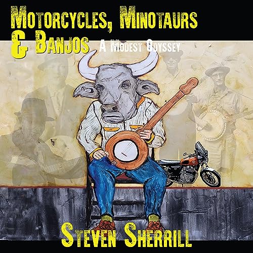 Cover of Motorcycles, Minotaurs, & Banjos