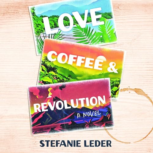 Cover of Love, Coffee, and Revolution