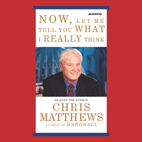 Cover of Now, Let Me Tell You What I Really Think