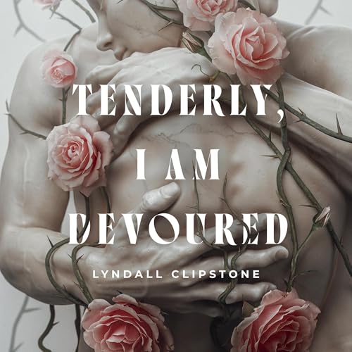 Cover of Tenderly, I Am Devoured