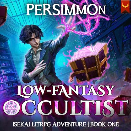 Cover of Low-Fantasy Occultist: An Isekai LitRPG Adventure