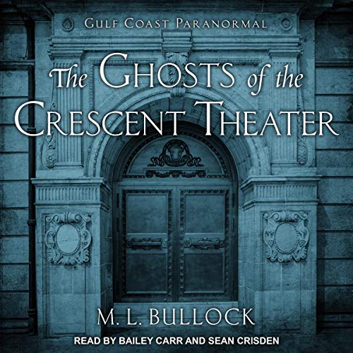Cover of The Ghosts of the Crescent Theater