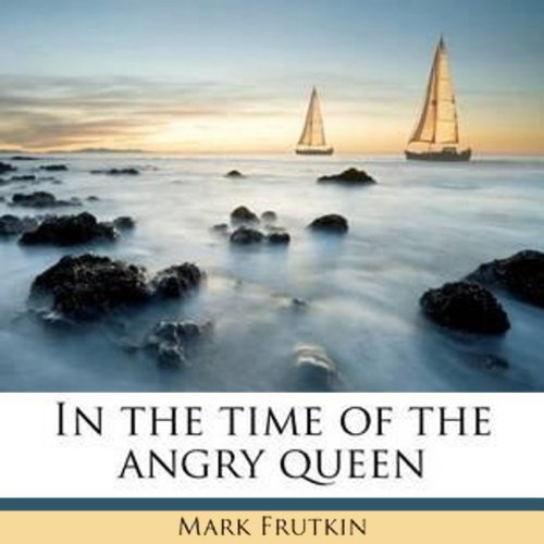 Cover of In the Time of the Angry Queen