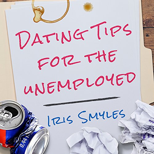 Cover of Dating Tips for the Unemployed