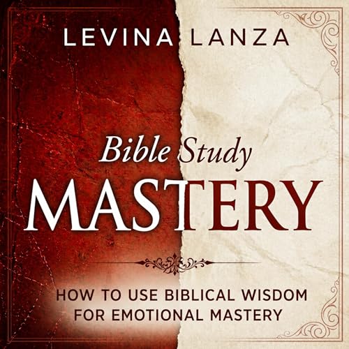 Cover of Bible Study: How to Use Biblical Wisdom for Emotional Mastery