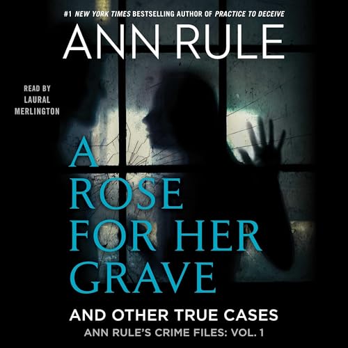 Cover of A Rose For Her Grave & Other True Cases