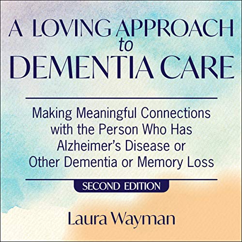 Cover of A Loving Approach To Dementia Care, 2nd Edition