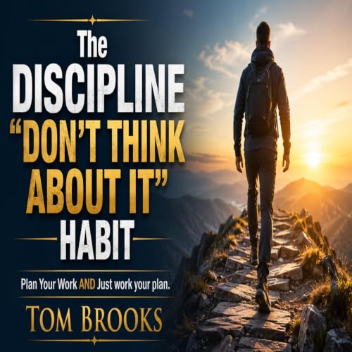 Cover of The Discipline “Don’t Think About It” Habit